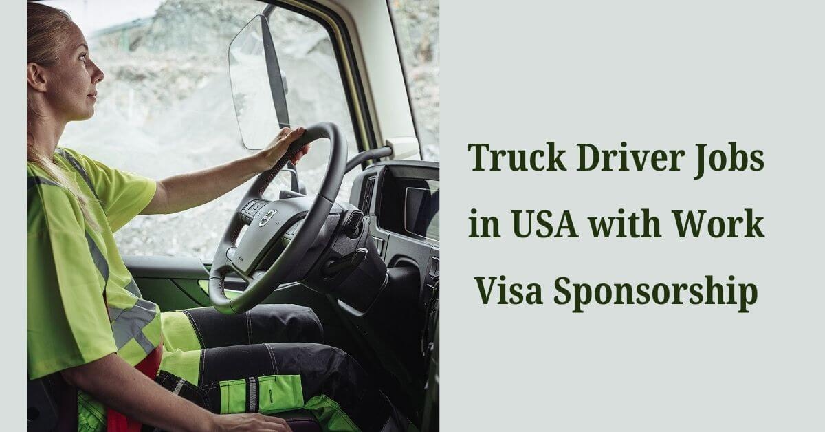 Truck Driver Jobs in USA with Work Visa Sponsorship