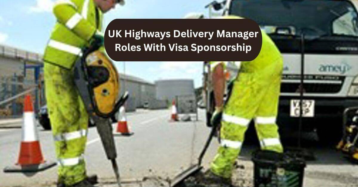 UK Highways Delivery Manager Roles With Visa Sponsorship