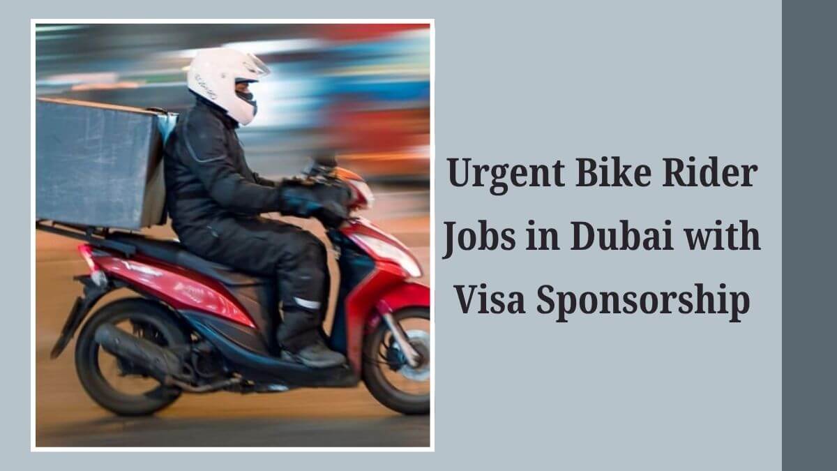 Urgent Bike Rider Jobs in Dubai with Visa Sponsorship
