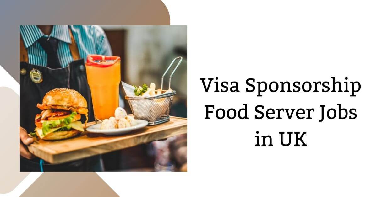 Visa Sponsorship Food Server Jobs in UK