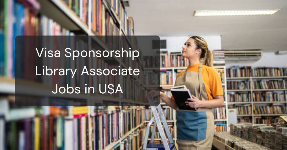 Visa Sponsorship Library Associate Jobs in USA