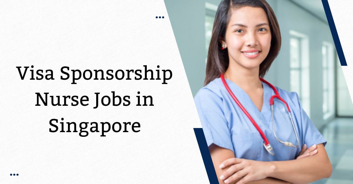 Visa Sponsorship Nurse Jobs in Singapore