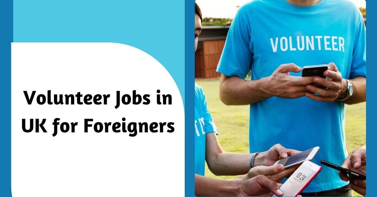 Volunteer Jobs in UK for Foreigners
