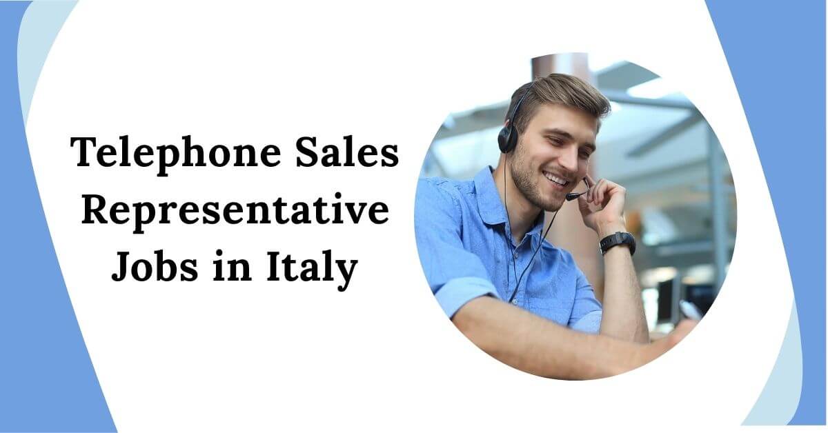 Telephone Sales Representative Jobs in Italy