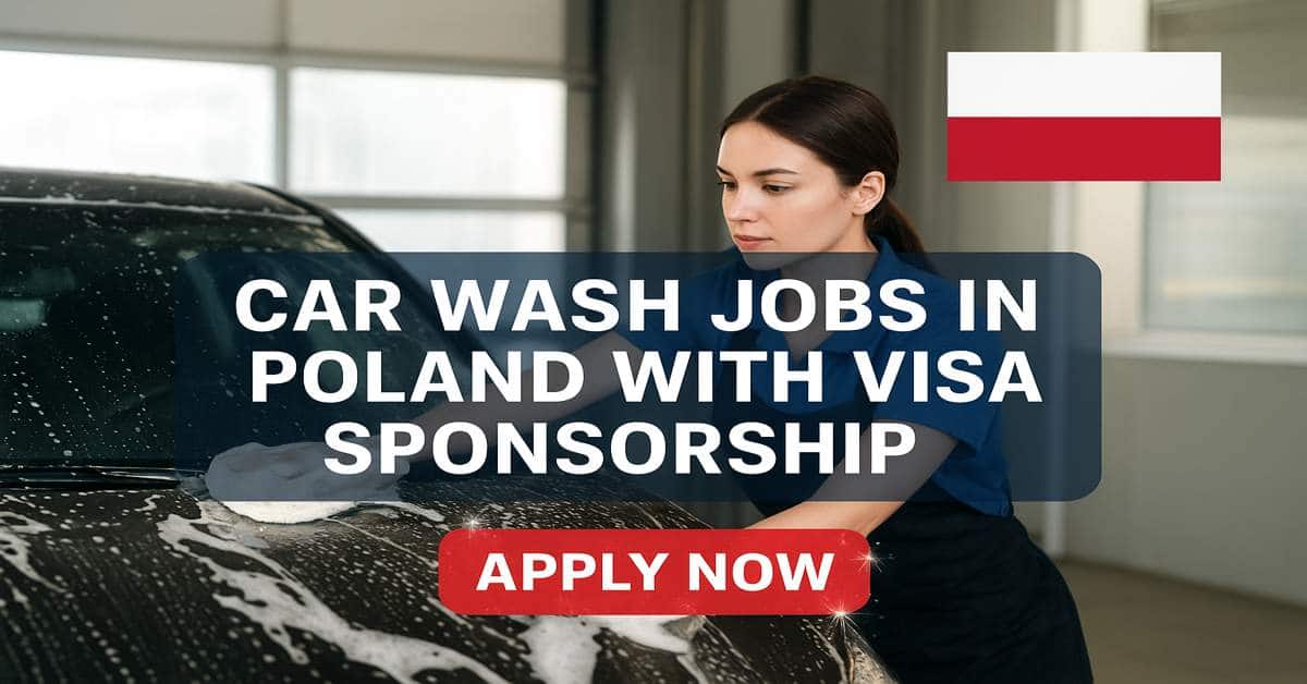 Car Wash Jobs In Poland With Visa Sponsorship