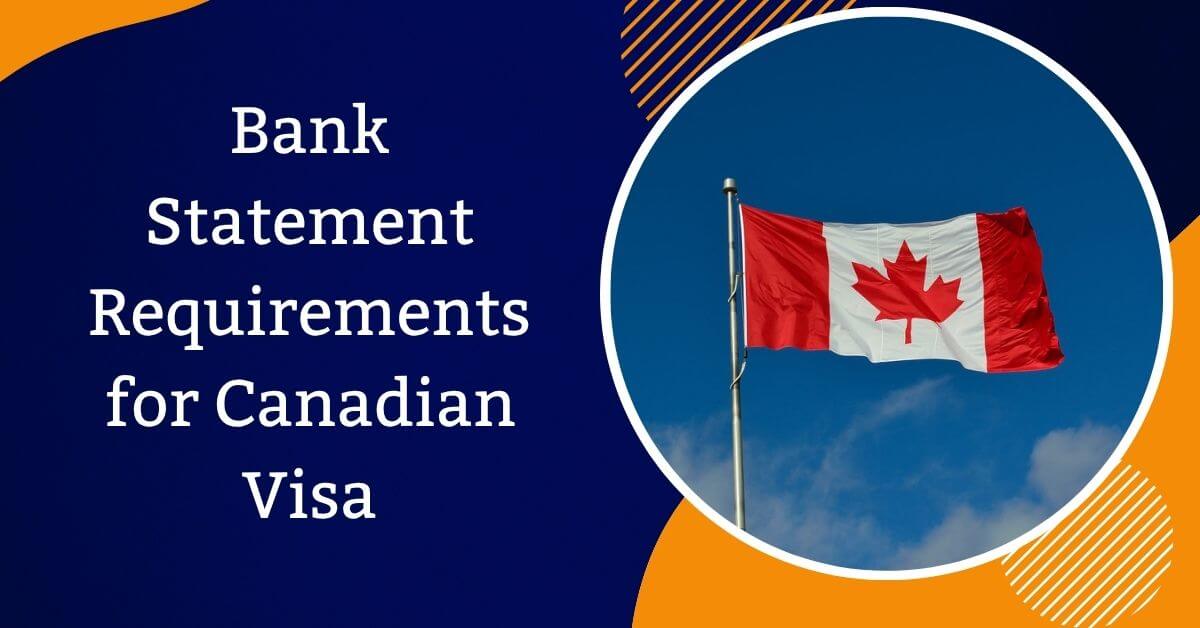 Bank Statement Requirements for Canadian Visa